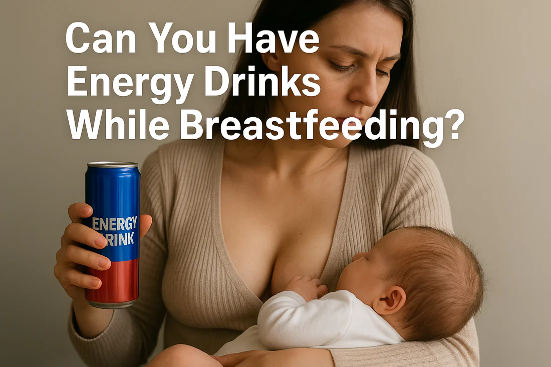 Energy Drinks While Breastfeeding