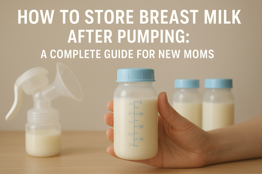 How to Store Breast Milk After Pumping: A Complete Guide for New Moms