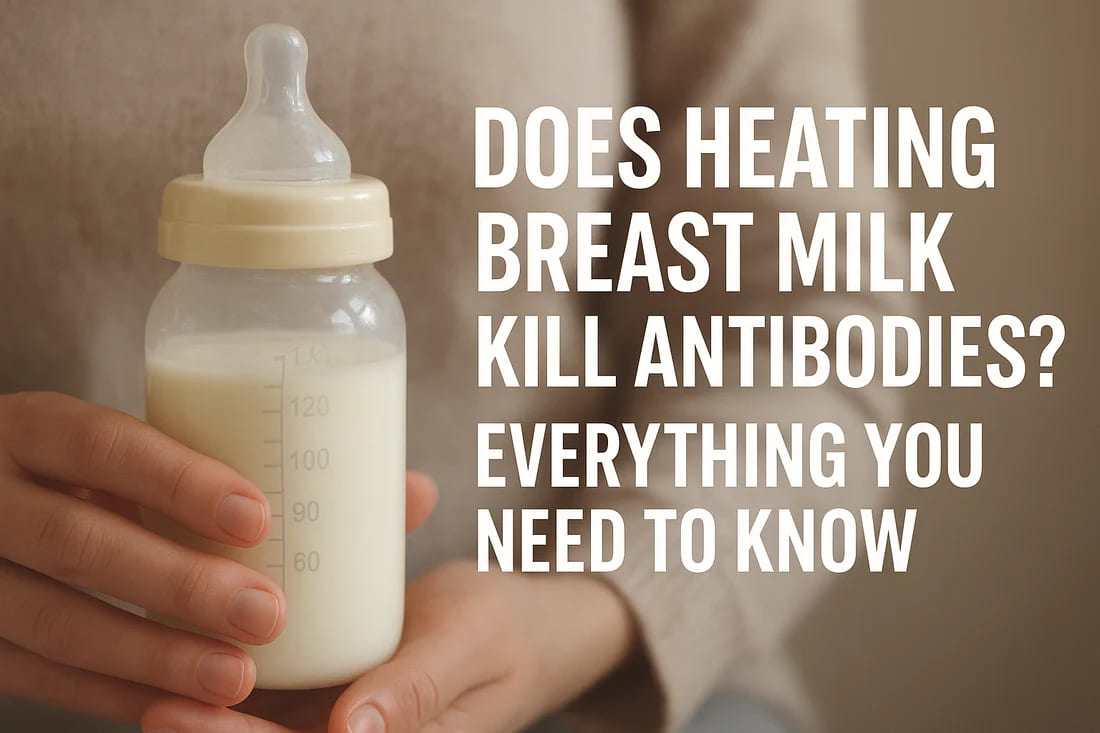 Does Heating Breast Milk Kill Antibodies